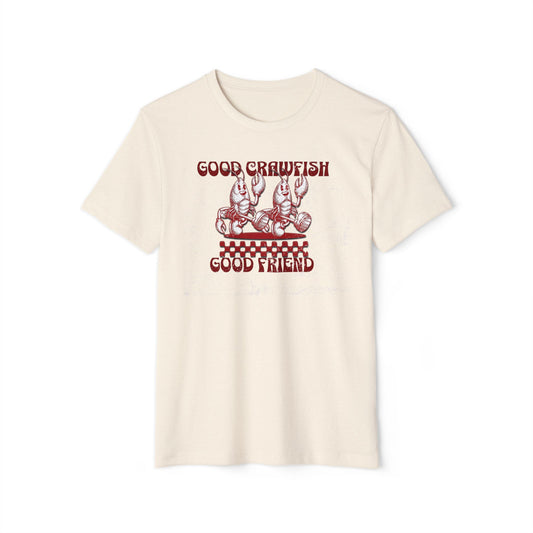 Good Crawfish Good Friend T-Shirt — Cajun Seafood Boil Tee