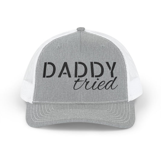 Daddy Tried Embroidered Trucker Hat
