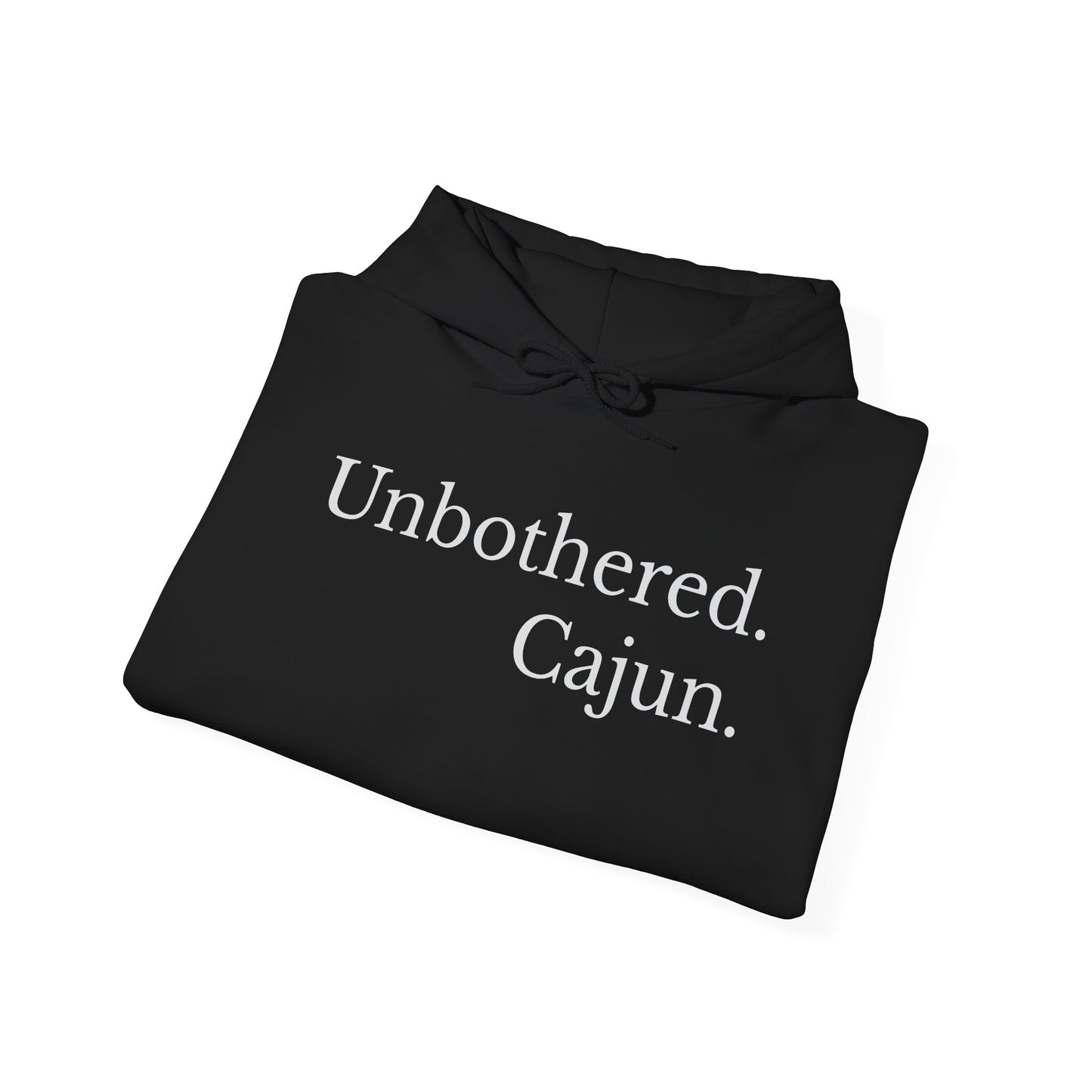 Unbothered. Cajun. Hoodie — Bold Minimalist Louisiana Pride Pullover