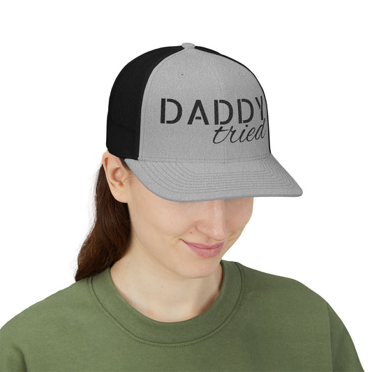 Daddy Tried Embroidered Trucker Hat