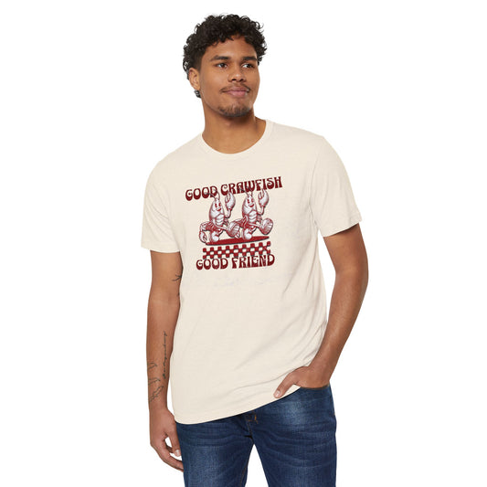 Good Crawfish Good Friend T-Shirt — Cajun Seafood Boil Tee